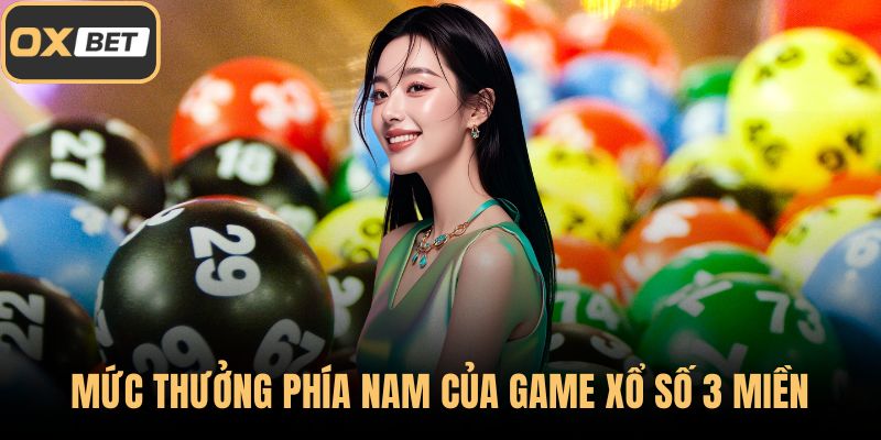Mức thưởng phía Nam của game xổ số 3 miền